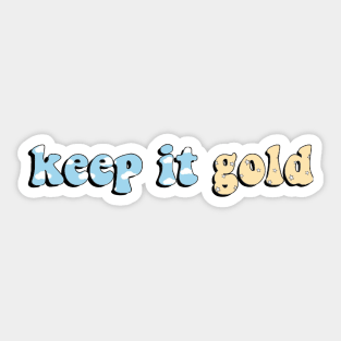 Keep It Gold Surfaces Sticker